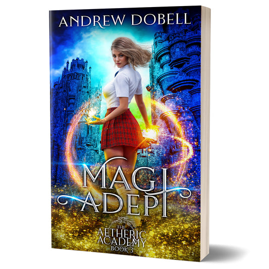 Magi Adept - A Magical Academy Adevnture (The Aetheric Academy) PAPERBACK
