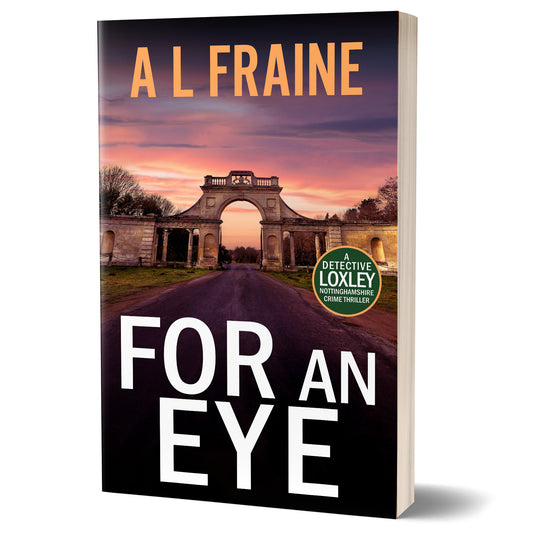 For An Eye - PAPERBACK - Detective Loxley Crime Thriller Book 3