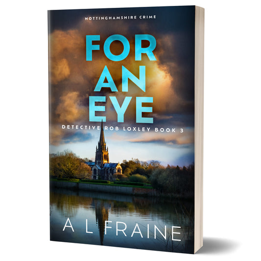 For An Eye - PAPERBACK - Detective Loxley Crime Thriller Book 3
