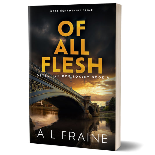Of All Flesh - PAPERBACK - Detective Loxley Crime Thriller Book 4