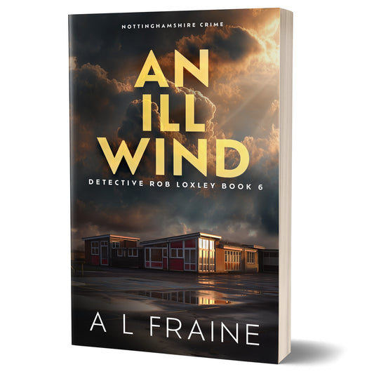 An Ill Wind - PAPERBACK - Detective Loxley Crime Thriller Book 6