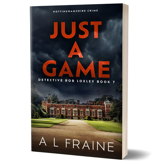 Just a Game - PAPERBACK - Detective Loxley Crime Thriller Book 7