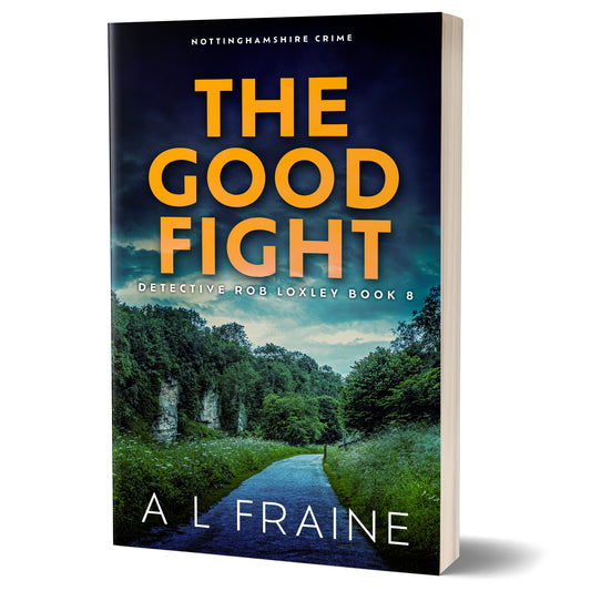 The Good Fight - PAPERBACK - Detective Loxley Crime Thriller Book 8