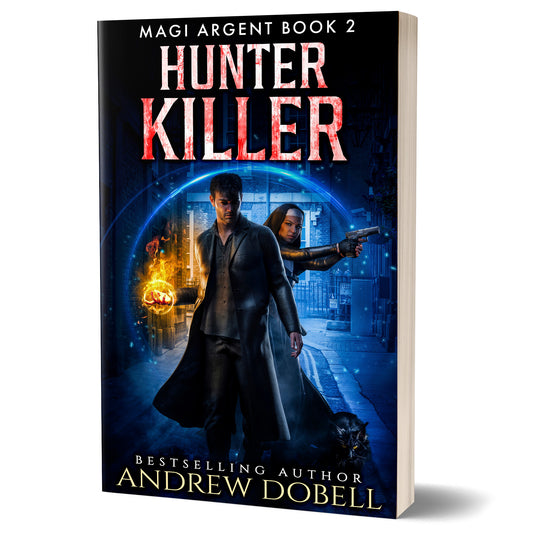 Hunter Killer - An Urban Fantasy Thriller (Magi Argent) PAPERBACK