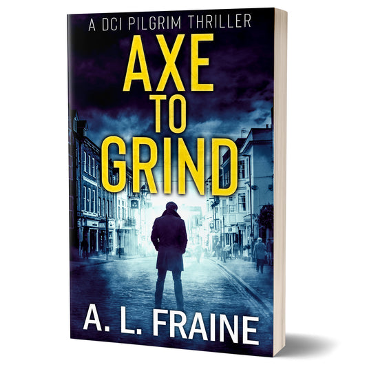 Axe to Grind - PAPERBACK - DCI Pilgrim Crime Thriller Book 1