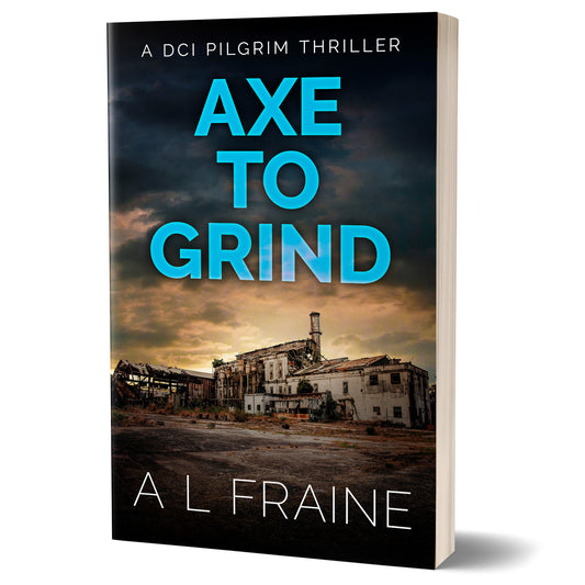 Axe to Grind - PAPERBACK - DCI Pilgrim Crime Thriller Book 1